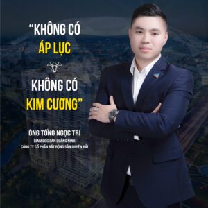 GĐ sàn Quảng Ninh: Ông Tống Ngọc Trí - Dấu ấn của giám đốc sàn trẻ nhất Đất Xanh với tư duy đột phá