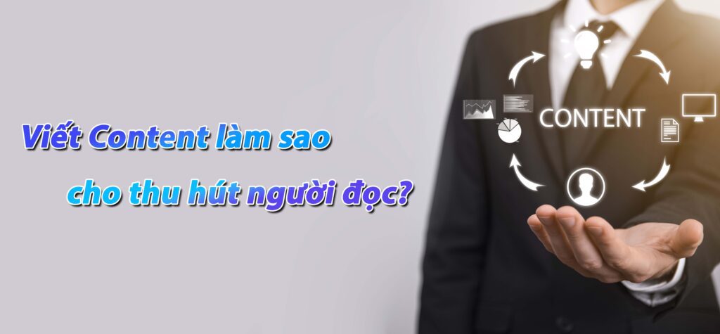 Viết content làm sao cho thu hút người đọc