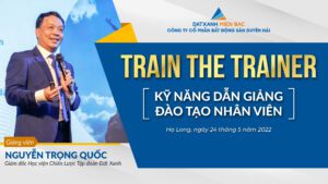 Nguyễn Trọng Quốc đào tạo kỹ năng dẫn giảng và đào tạo nhân viên tại bất động sản Duyên Hải
